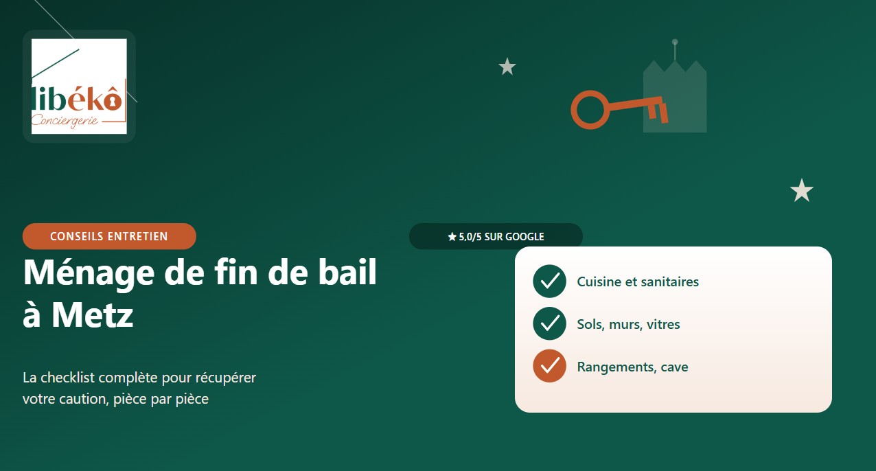 Ménage de fin de bail à Metz : checklist pour récupérer sa caution - illustration Libéko